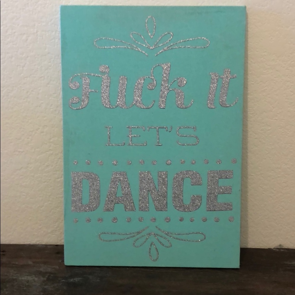 Fuck it Let’s Dance Wall Art